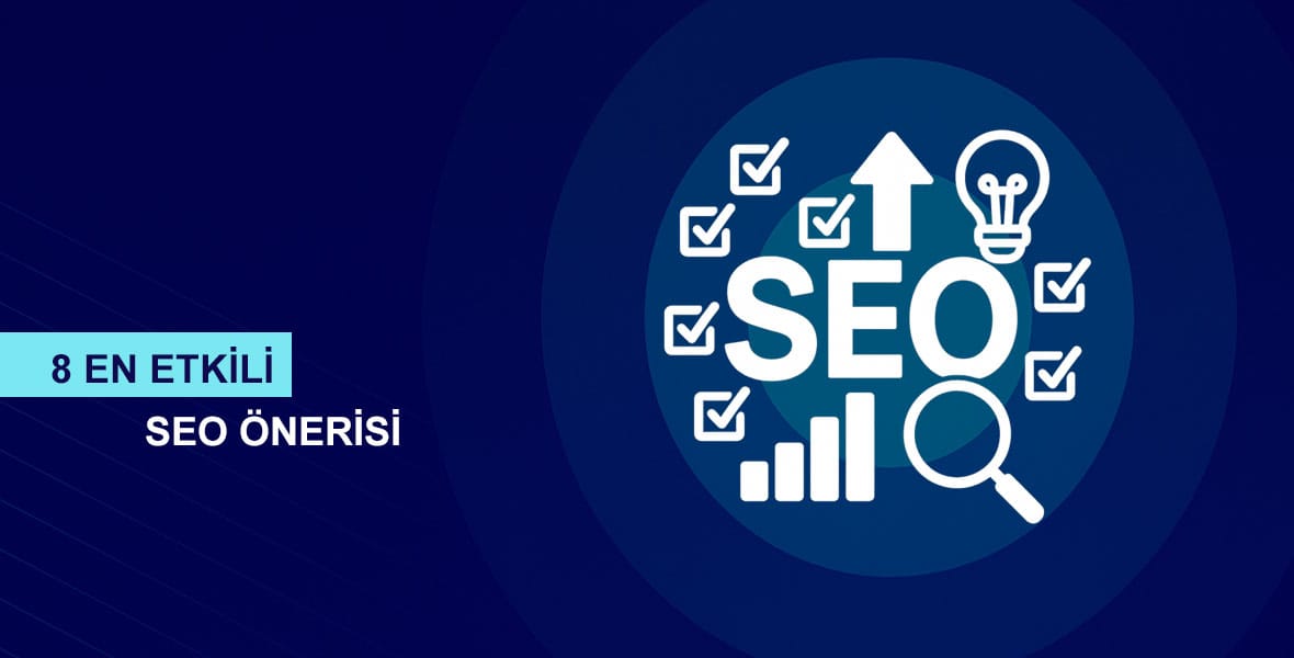 8 En Etkili SEO Önerisi